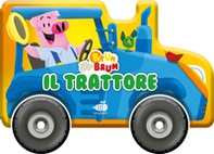 Brum brum. Il trattore - Librerie.coop