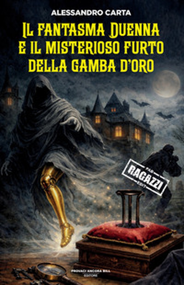 Il fantasma Duenna e il misterioso furto della gamba d'oro - Librerie.coop