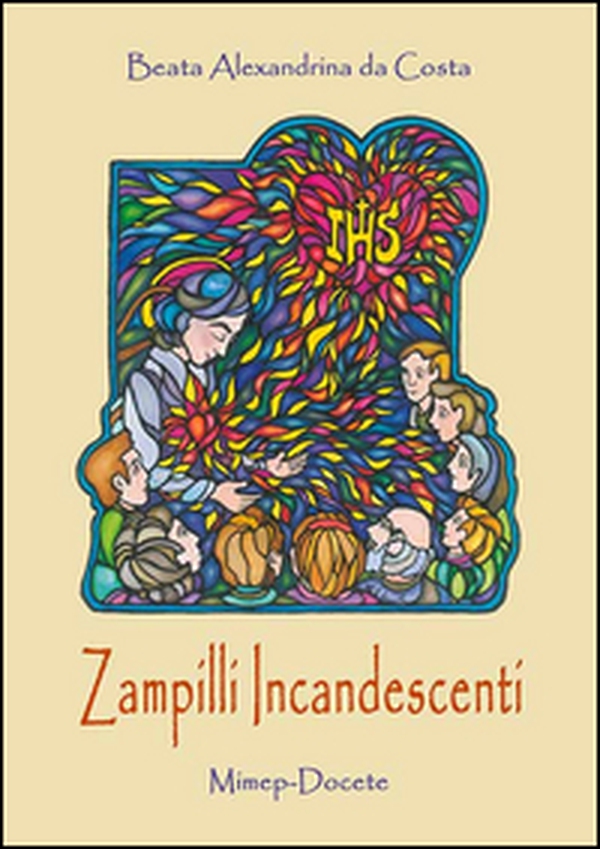 Zampilli incandescenti. Alexandrina mediatrice - Librerie.coop Zampilli incandescenti. Alexandrina mediatrice - Librerie.coop