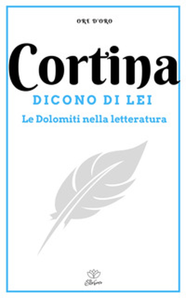 Cortina. Dicono di lei - Librerie.coop Cortina. Dicono di lei - Librerie.coop