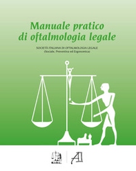 Manuale pratico di oftalmologia legale - Librerie.coop