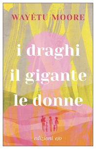 I draghi, il gigante, le donne - Librerie.coop