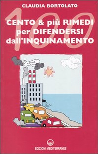 Cento e più rimedi per difendersi dall'inquinamento - Librerie.coop