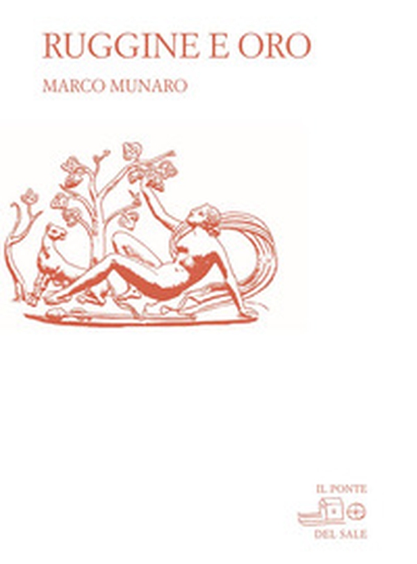 Ruggine e oro - Librerie.coop Ruggine e oro - Librerie.coop