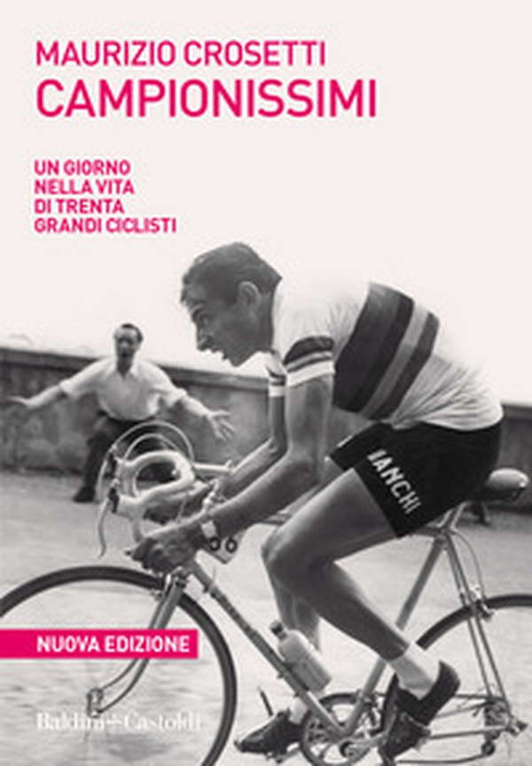 Campionissimi. Un giorno nella vita di trenta grandi ciclisti - Librerie.coop Campionissimi. Un giorno nella vita di trenta grandi ciclisti - Librerie.coop