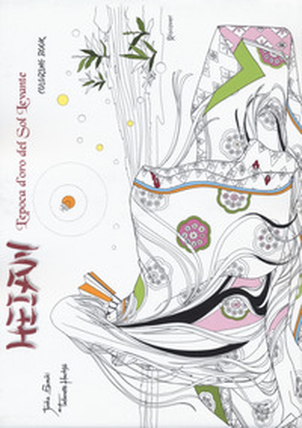 Heian. L'epoca d'oro del Sol Levante. Coloring book - Librerie.coop Heian. L'epoca d'oro del Sol Levante. Coloring book - Librerie.coop