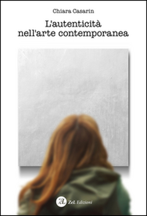 L'autenticità nell'arte contemporanea - Librerie.coop L'autenticità nell'arte contemporanea - Librerie.coop