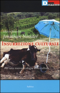 Insurrezione culturale. Per una nuova ecologia della cultura - Librerie.coop