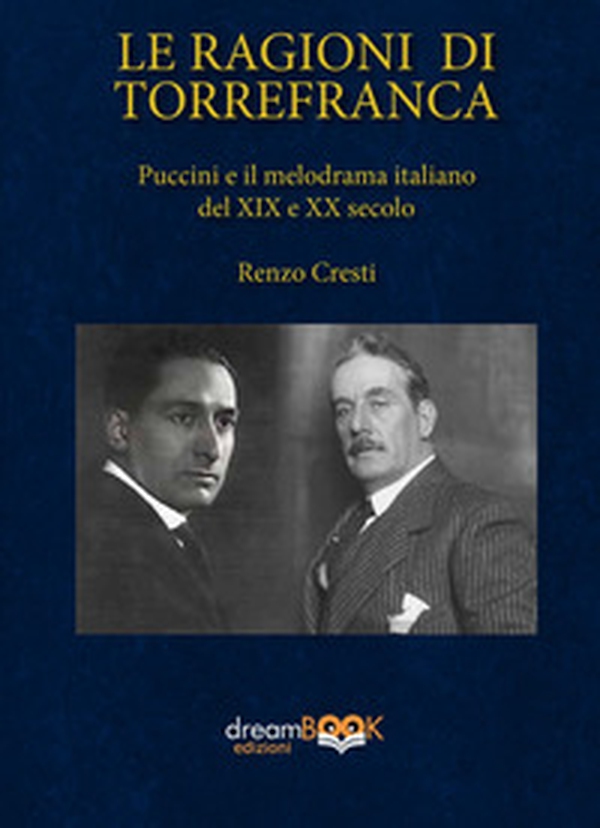 Le ragioni di Torrefranca. Puccini e il melodramma italiano del XIX e XX secolo - Librerie.coop Le ragioni di Torrefranca. Puccini e il melodramma italiano del XIX e XX secolo - Librerie.coop