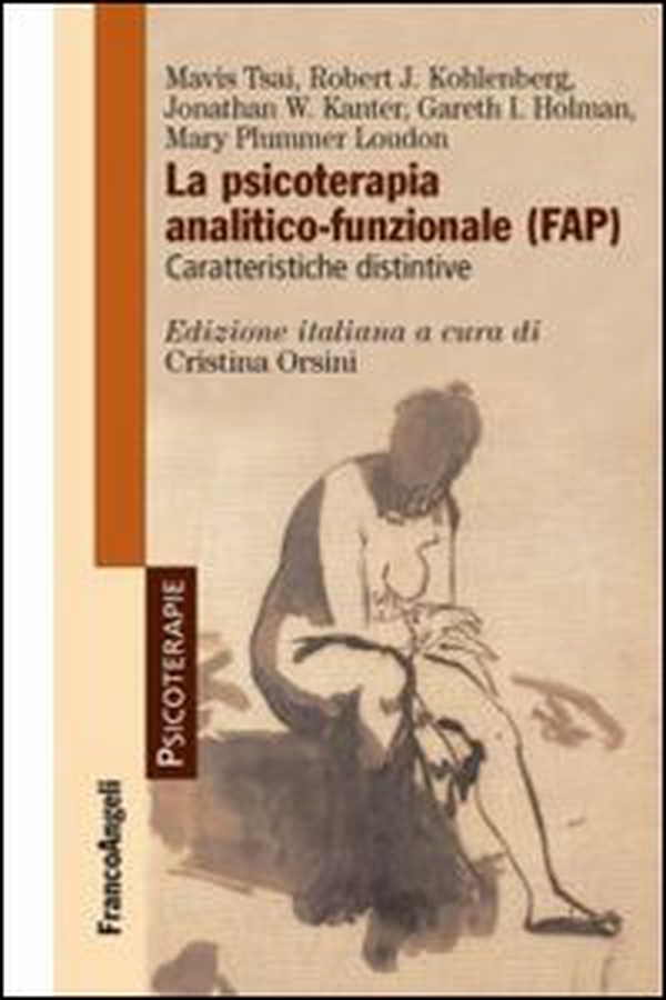 La psicoterapia analitico-funzionale (FAP). Caratteristiche distintive - Librerie.coop La psicoterapia analitico-funzionale (FAP). Caratteristiche distintive - Librerie.coop