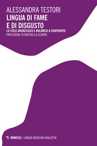 Lingua di fame e di disgusto. Lo stile anoressico e bulimico a confronto - Librerie.coop