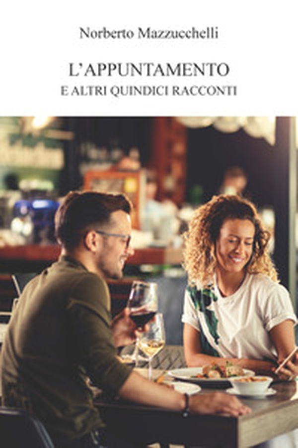 L'appuntamento. E altri quindici racconti - Librerie.coop L'appuntamento. E altri quindici racconti - Librerie.coop