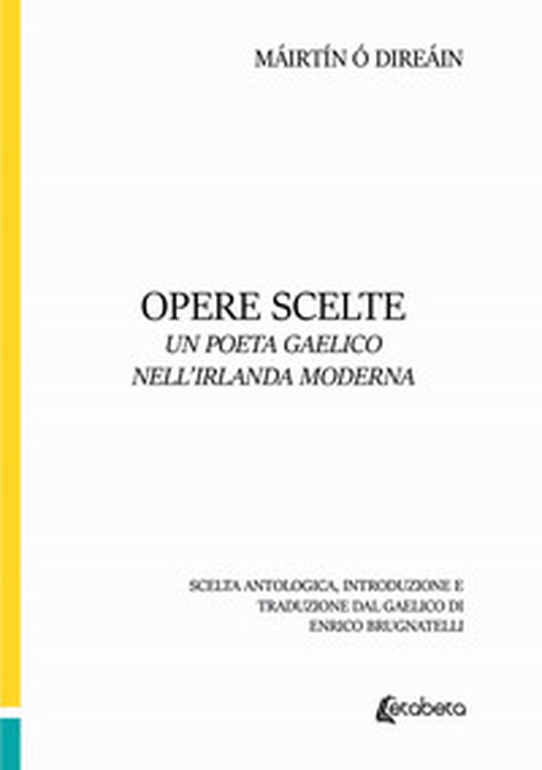 Opere scelte. Un poeta gaelico nell'Irlanda moderna - Librerie.coop Opere scelte. Un poeta gaelico nell'Irlanda moderna - Librerie.coop