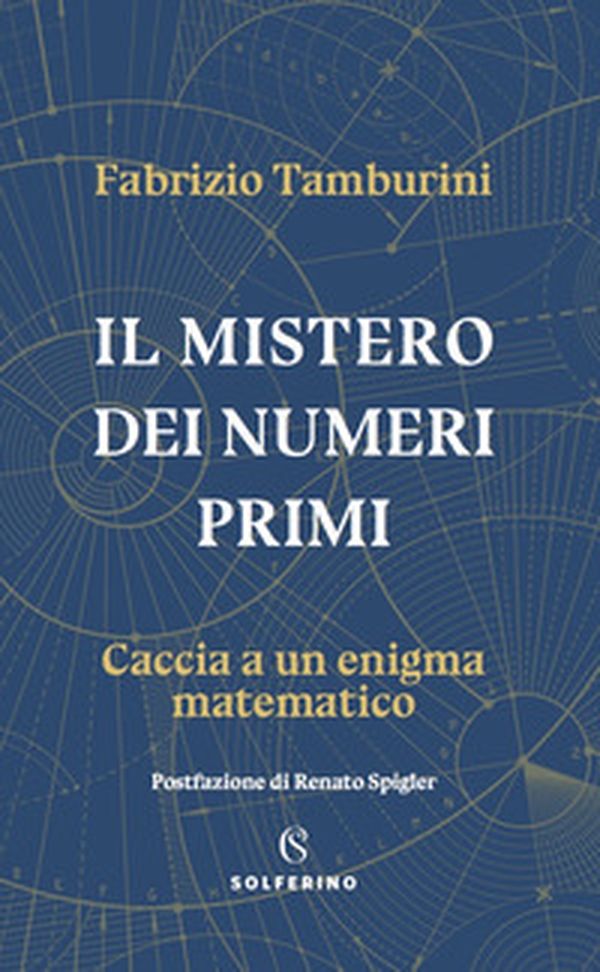 Il mistero dei numeri primi. Caccia a un enigma matematico - Librerie.coop Il mistero dei numeri primi. Caccia a un enigma matematico - Librerie.coop