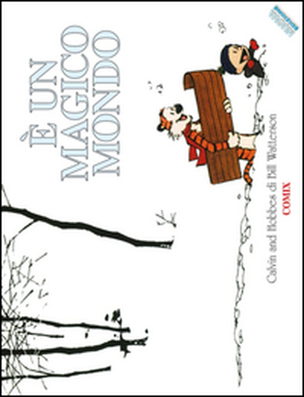 È un magico mondo. Calvin & Hobbes - Librerie.coop È un magico mondo. Calvin & Hobbes - Librerie.coop