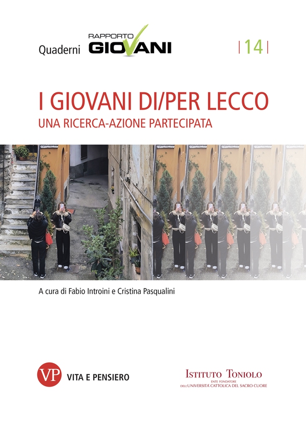 I giovani di/per Lecco. Quaderni Rapporto Giovani, n. 14 - Librerie.coop