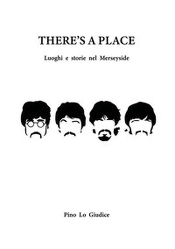 There's a place. Luoghi e storie nei Merseyside - Librerie.coop