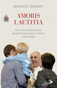 Amoris laetitia. Una lettura dell'Esortazione apostolica postsinodale sull'amore nella famiglia - Librerie.coop Amoris laetitia. Una lettura dell'Esortazione apostolica postsinodale sull'amore nella famiglia - Librerie.coop