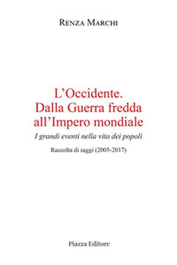 L'Occidente. Dalla Guerra fredda all'Impero mondiale. I grandi eventi nella vita dei popoli - Librerie.coop L'Occidente. Dalla Guerra fredda all'Impero mondiale. I grandi eventi nella vita dei popoli - Librerie.coop