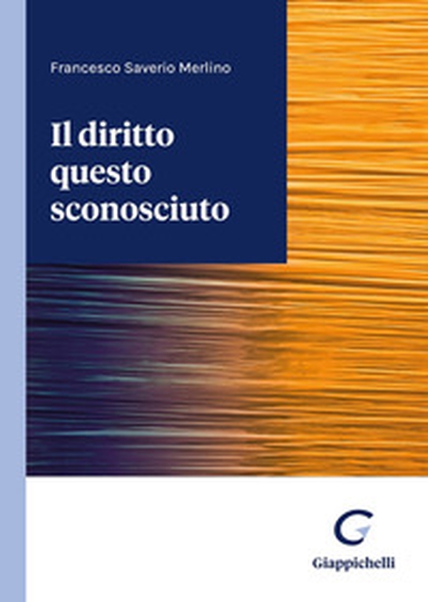 Il diritto questo sconosciuto - Librerie.coop Il diritto questo sconosciuto - Librerie.coop