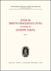 Studi di diritto processuale civile in onore di Giuseppe Tarzia - Librerie.coop