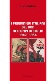 I prigionieri italiani del Don nei campi di Stalin 1942 1954 - Librerie.coop I prigionieri italiani del Don nei campi di Stalin 1942 1954 - Librerie.coop