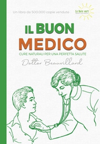 Il buon medico. Cure naturali per una perfetta salute - Librerie.coop