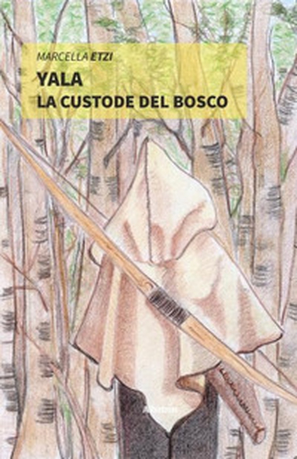 Yala. La custode del bosco - Librerie.coop Yala. La custode del bosco - Librerie.coop