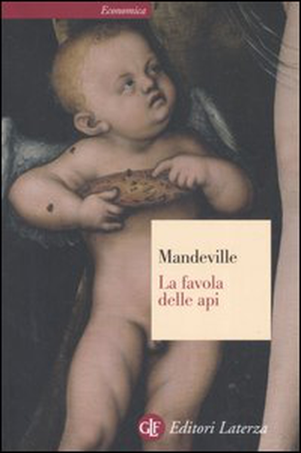 La favola delle api ovvero, vizi privati pubblici benefici. Con un saggio sulla carità e le scuole di carità e un'indagine sulla natura della società - Librerie.coop La favola delle api ovvero, vizi privati pubblici benefici. Con un saggio sulla carità e le scuole di carità e un'indagine sulla natura della società - Librerie.coop
