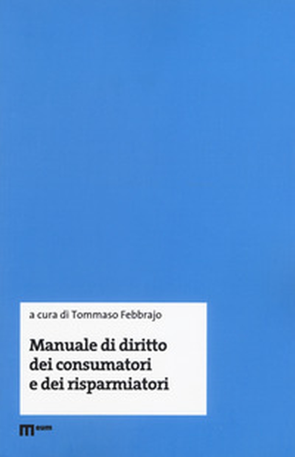 Manuale di diritto dei consumatori e dei risparmiatori - Librerie.coop Manuale di diritto dei consumatori e dei risparmiatori - Librerie.coop