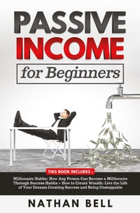 Passive income for beginners (2 books in 1) - Librerie.coop