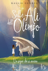 Sulle ali dell'Olimpo. Un sogno che si avvera - Librerie.coop