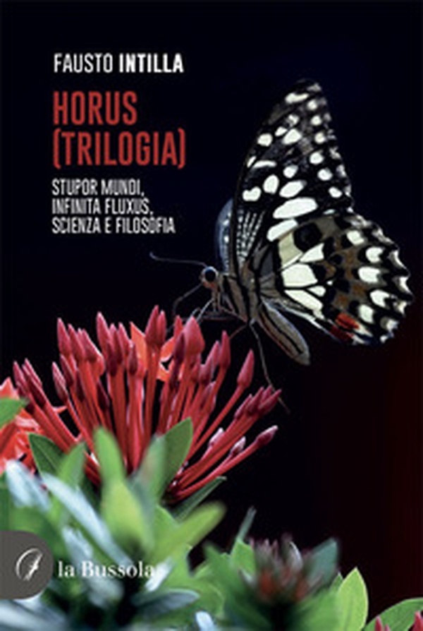 Horus (Trilogia). Stupor Mundi, Infinita Fluxus, Scienza e Filosofia - Librerie.coop