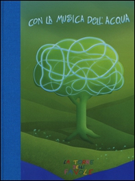 Con la musica dell'acqua. Ediz. italiana e inglese - Librerie.coop