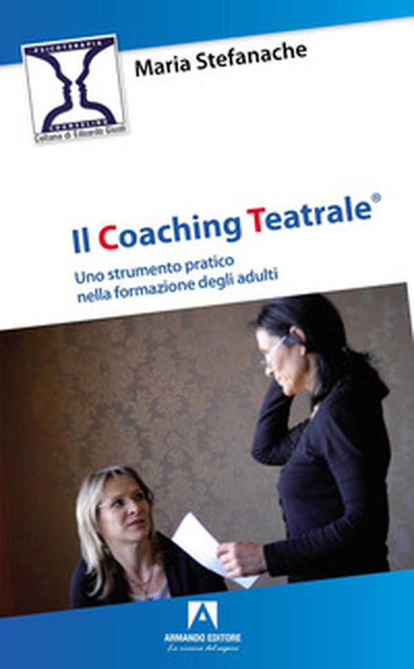Il coaching teatrale. Uno strumento pratico nella formazione degli adulti - Librerie.coop