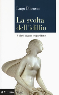 La svolta dell'idillio. E altre pagine leopardiane - Librerie.coop