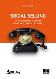 Social selling. Come aumentare le vendite con LinkedIn, Twitter, Facebook - Librerie.coop