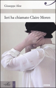 Ieri ha chiamato Claire Moren - Librerie.coop Ieri ha chiamato Claire Moren - Librerie.coop