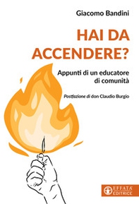 Hai da accendere? Appunti di un educatore di comunità - Librerie.coop