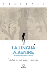La lingua a venire. Seminario di Barcellona - Librerie.coop La lingua a venire. Seminario di Barcellona - Librerie.coop