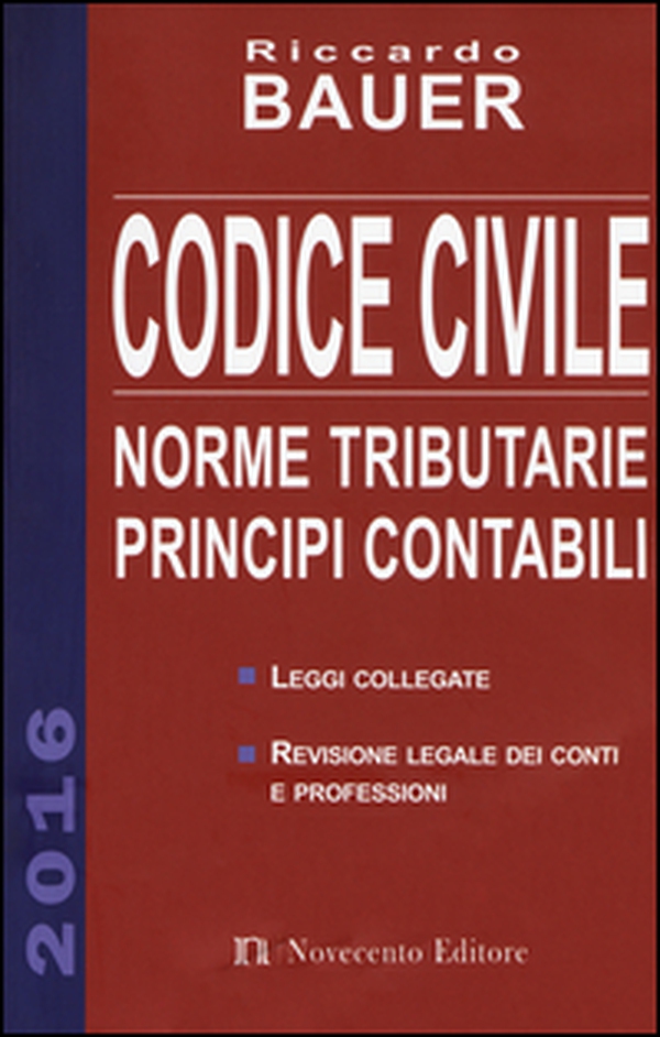 Codice civile 2016. Norme tributarie, principi contabili - Librerie.coop Codice civile 2016. Norme tributarie, principi contabili - Librerie.coop