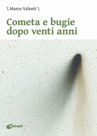 Cometa e bugie dopo venti anni - Librerie.coop