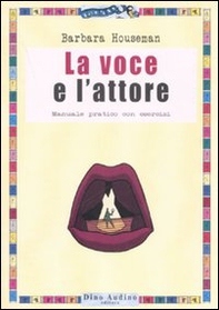 La voce e l'attore - Librerie.coop La voce e l'attore - Librerie.coop