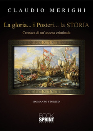 La gloria... I posteri... La storia - Librerie.coop