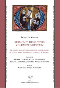 Sermones de sanctis. Volumen diffusum. De sancto Georgio, de inventione sancte Crucis, de sancta Maria Magdalena, de sancta Margarita - Librerie.coop