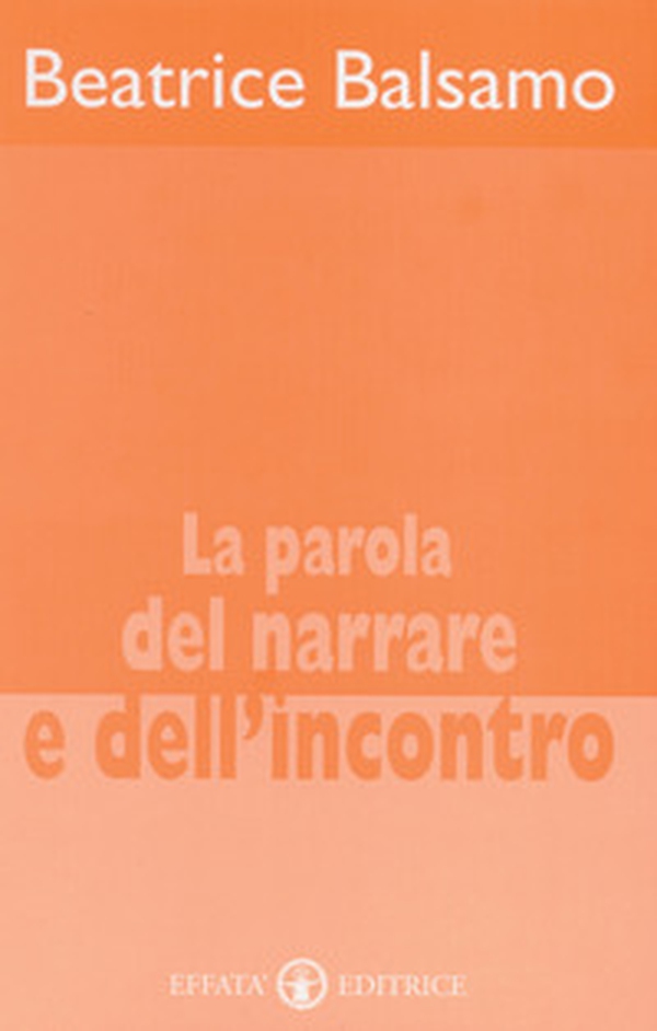 La parola del narrare e dell'incontro - Librerie.coop La parola del narrare e dell'incontro - Librerie.coop
