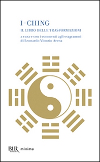 I-Ching. Il libro delle trasformazioni - Librerie.coop