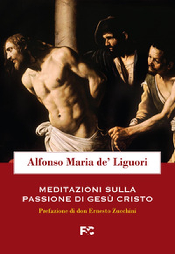 Meditazioni sulla passione di Gesù Cristo - Librerie.coop