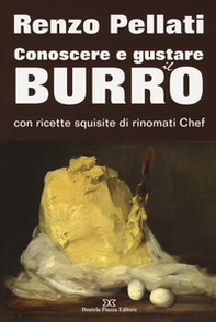 Conoscere e gustare il burro con ricette squisite di rinomati chef - Librerie.coop