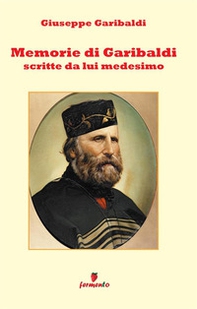 Memorie di Garibaldi scritte da lui medesimo - Librerie.coop